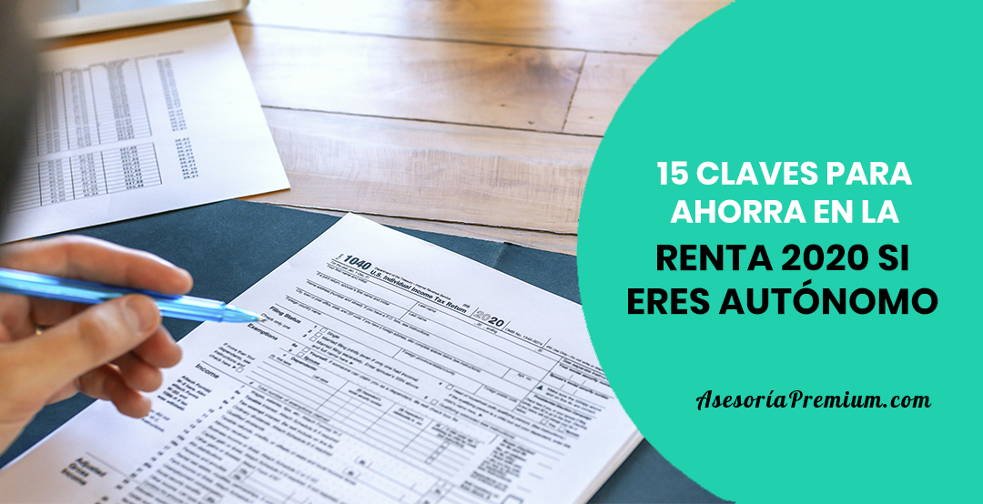 15 claves para ahorrar en la Renta 2020 si eres autónomo - Asesoría Premium